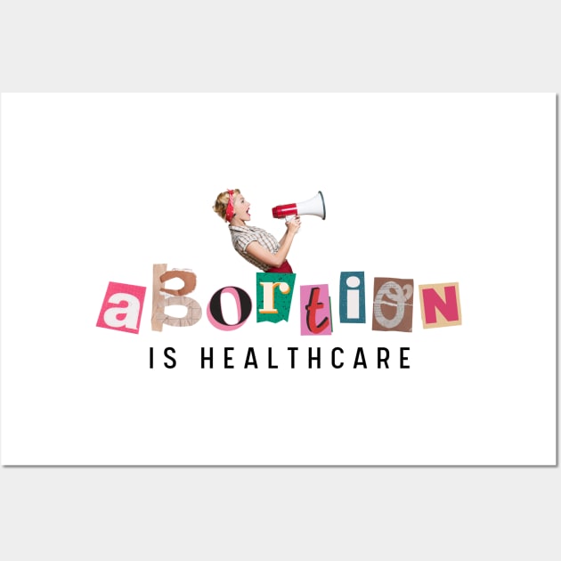 Abortion is Healthcare! My Body My Choice Wall Art by sparkling-in-silence